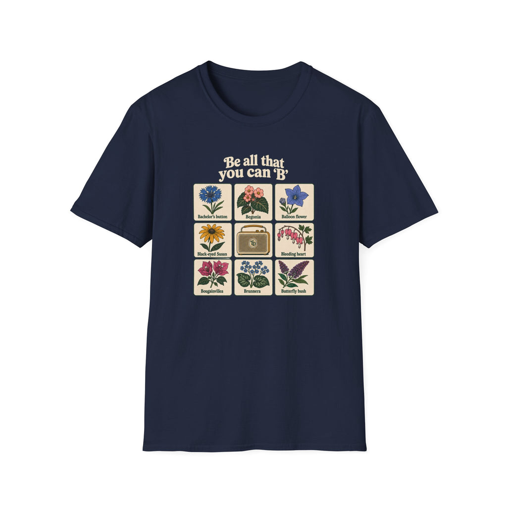 Be All That You Can 'B' T-Shirt