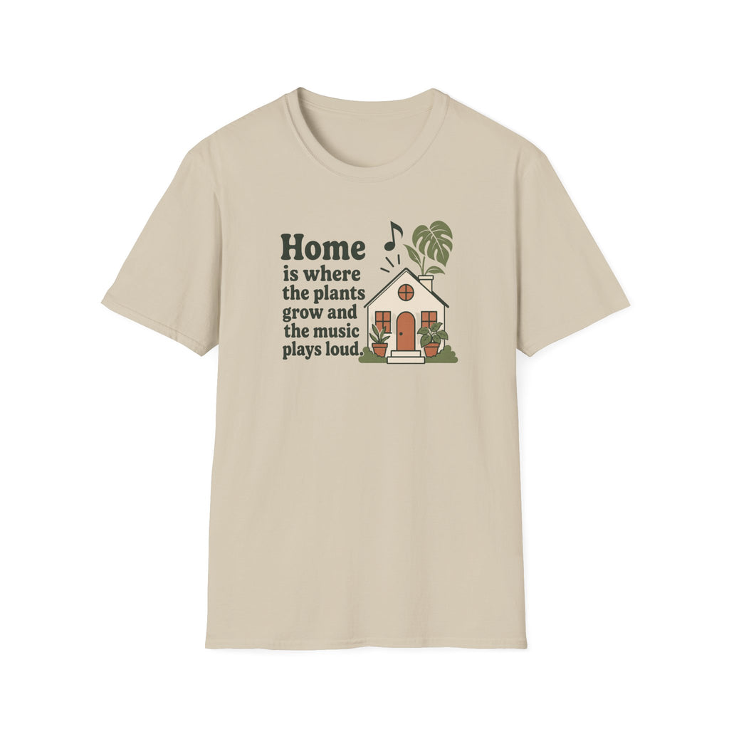 Home is Where the Plants Grow T-Shirt