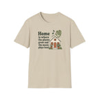 Home is Where the Plants Grow T-Shirt
