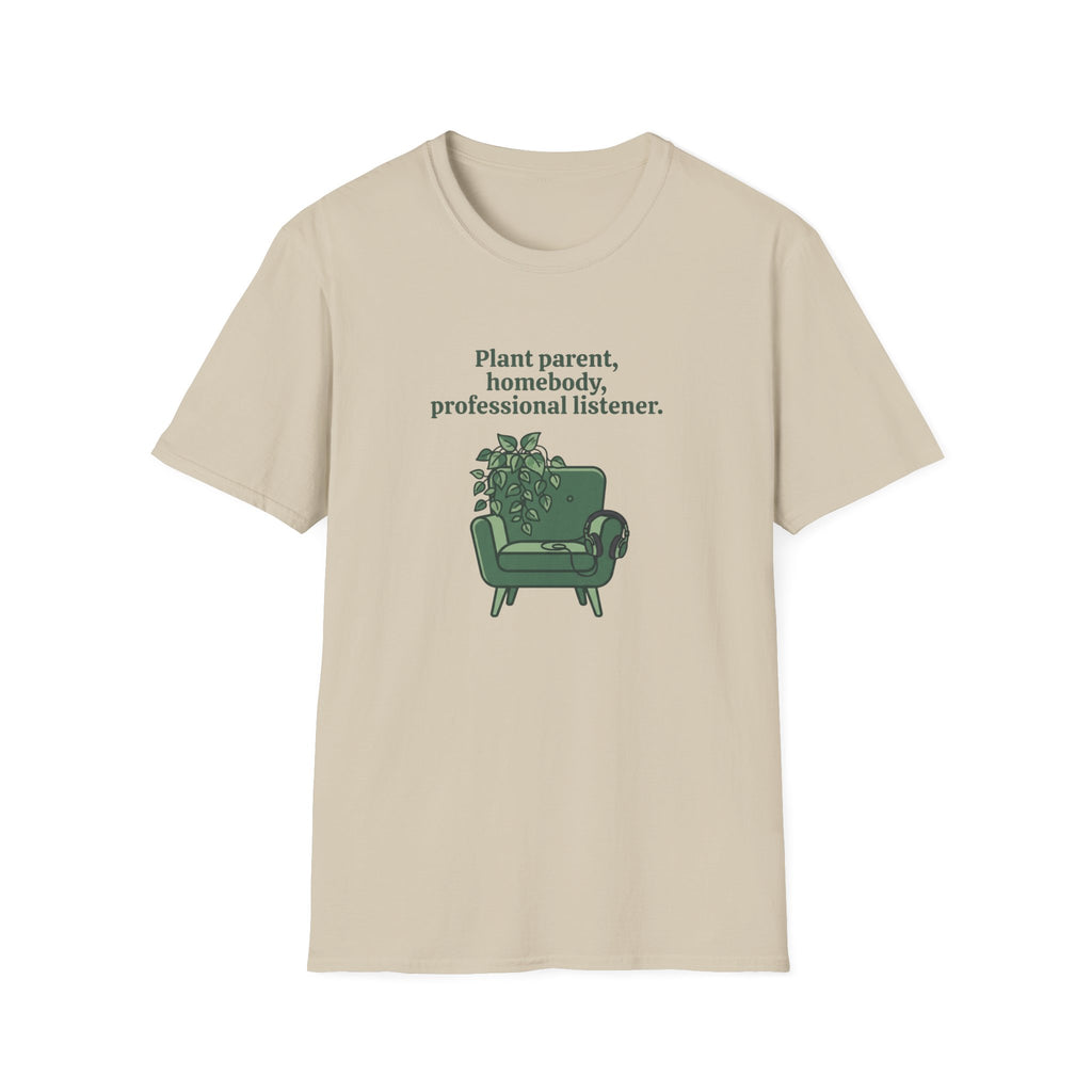 Plant Parent, Homebody, Professional Listener T-Shirt