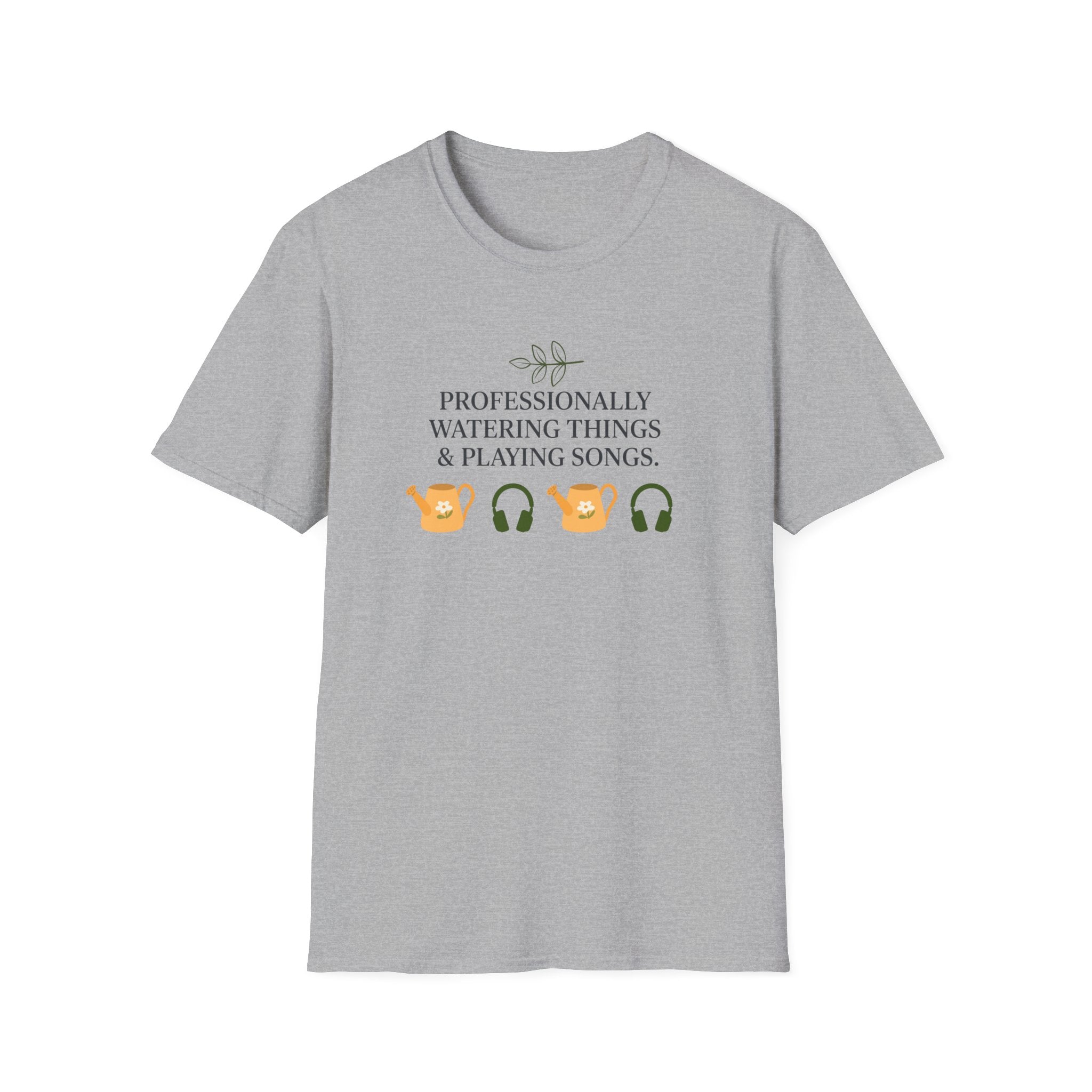 Professionally Watering Things & Playing Songs T-Shirt