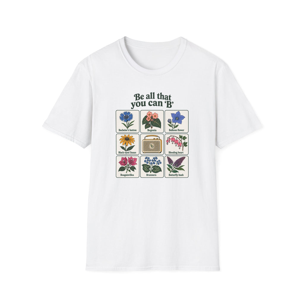 Be All That You Can 'B' T-Shirt