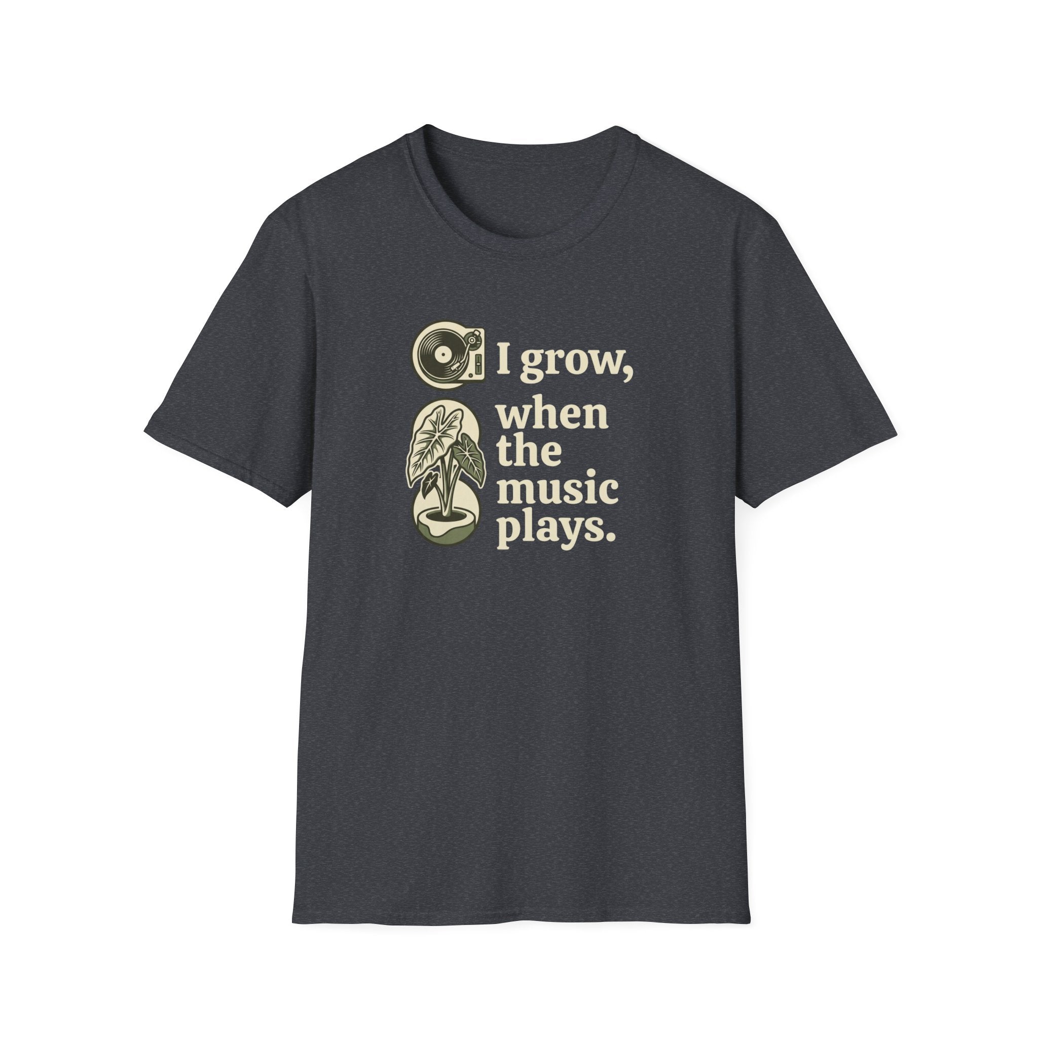 I Grow When The Music Plays T-Shirt