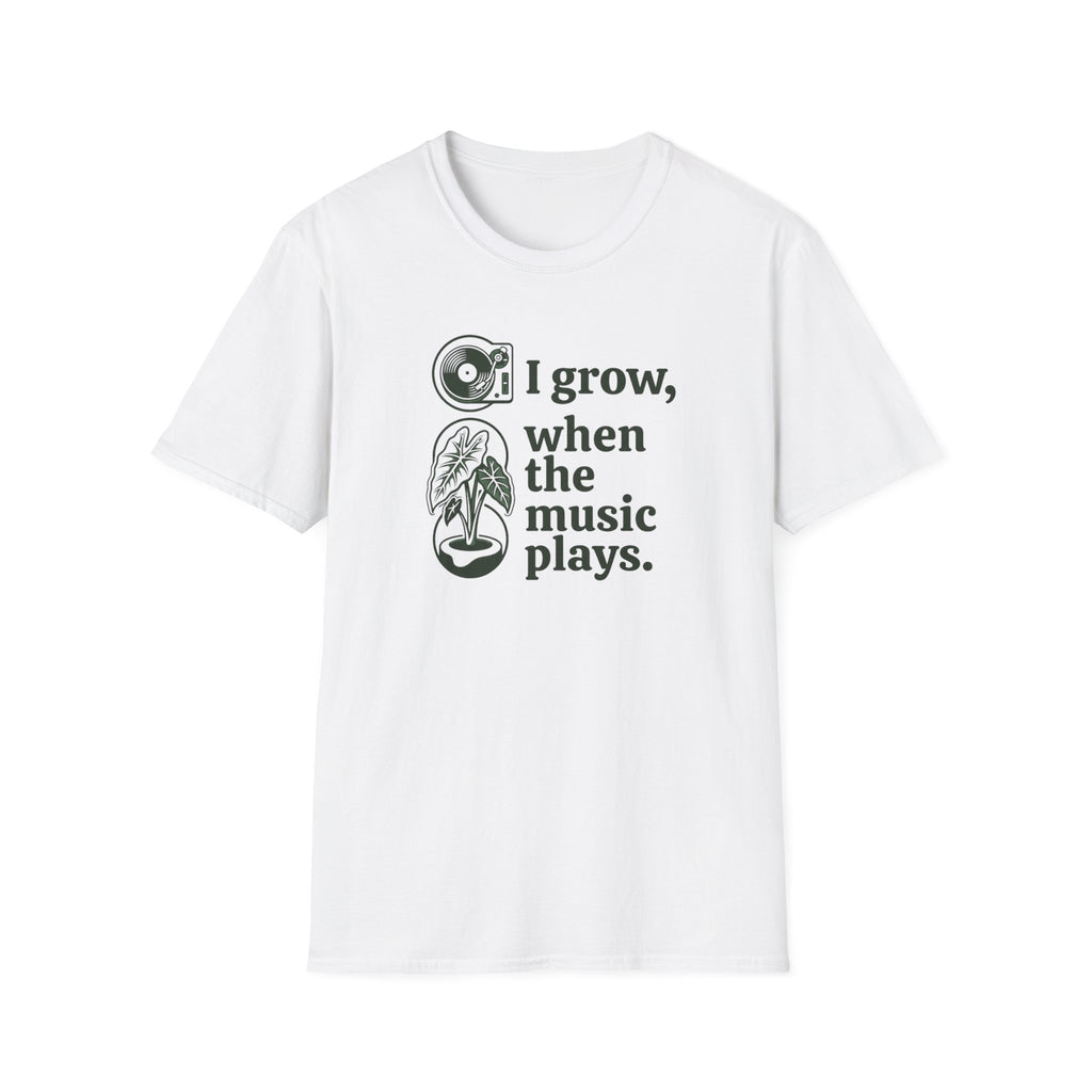 I Grow When The Music Plays T-Shirt