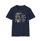 Let My Vines Grow and My Records Play T-Shirt