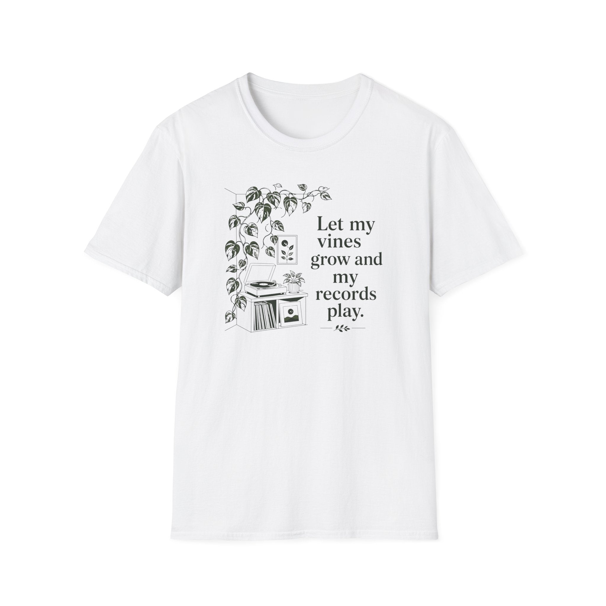 Let My Vines Grow and My Records Play T-Shirt