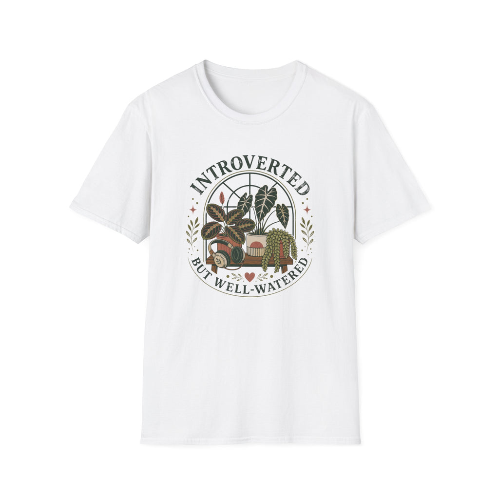 Introverted But Well-Watered T-Shirt