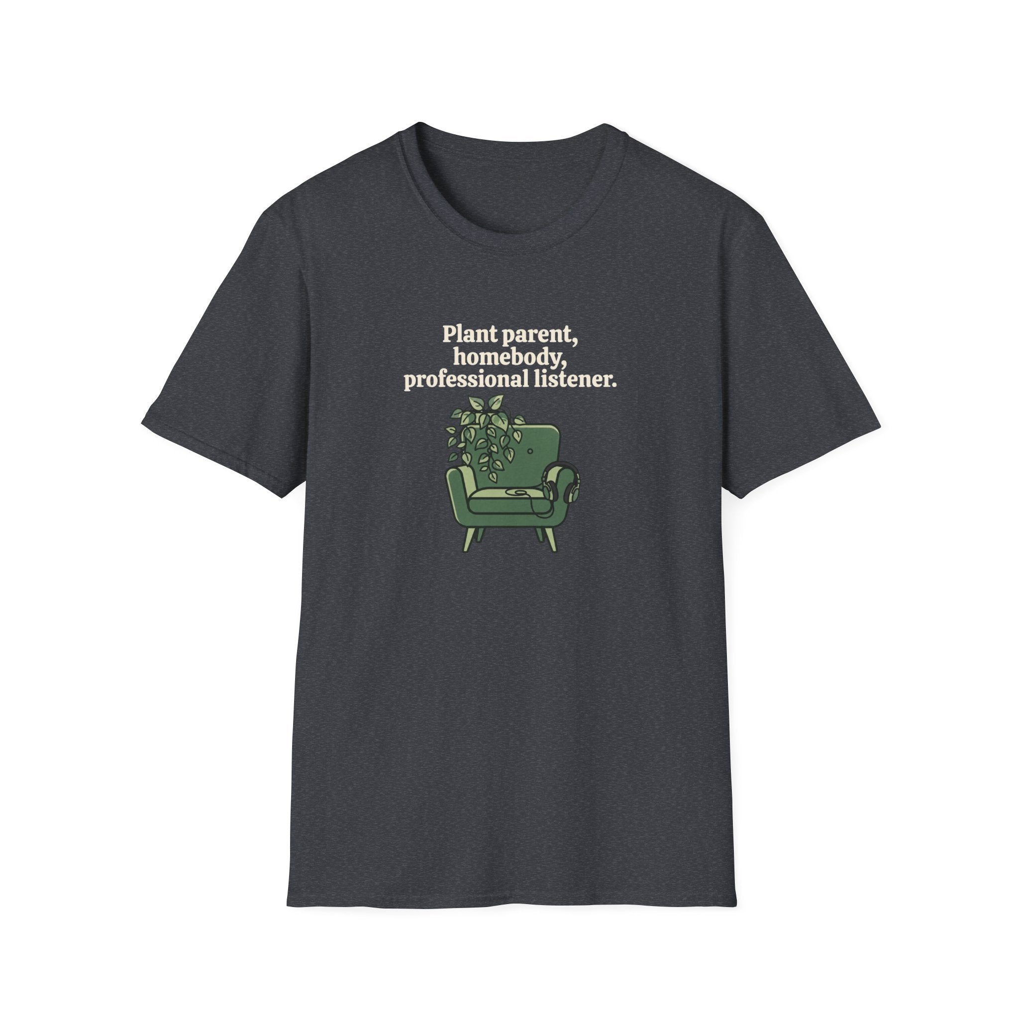 Plant Parent, Homebody, Professional Listener T-Shirt
