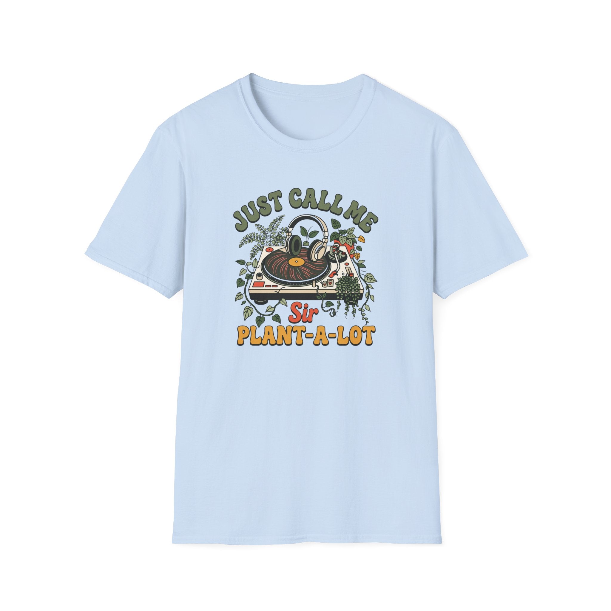 Just Call Me Sir Plant-A-Lot T-Shirt