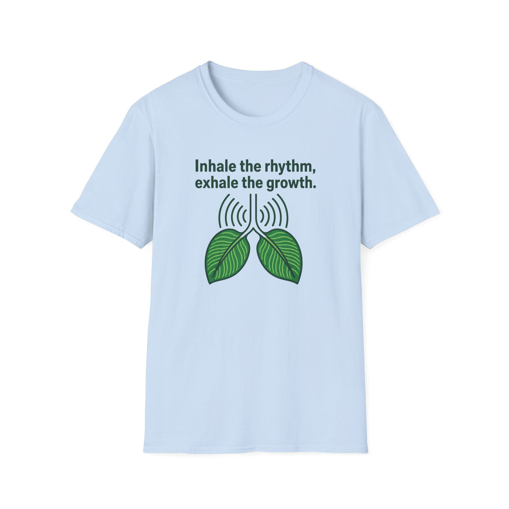 Inhale the Rhythm, Exhale the Growth T-Shirt