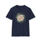 Grow With The Flow T-Shirt