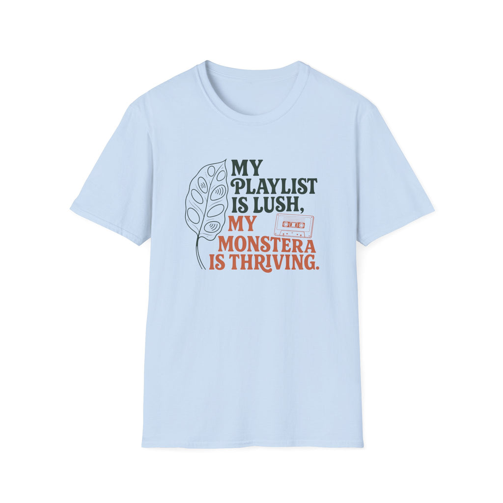 My Playlist is Lush, My Monstera is Thriving T-Shirt