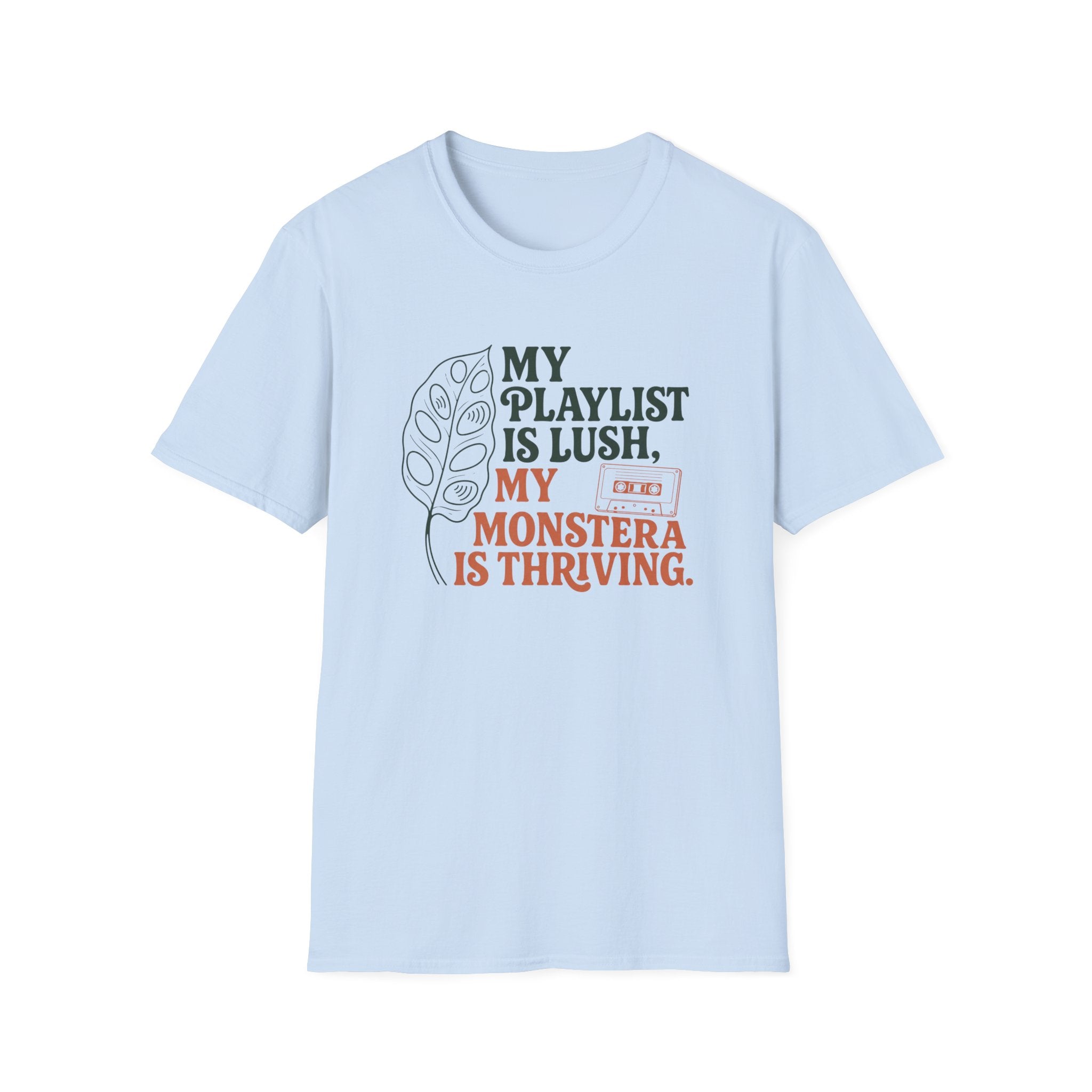 My Playlist is Lush, My Monstera is Thriving T-Shirt