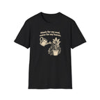 Music for my Soul, Water for my Leaves T-Shirt