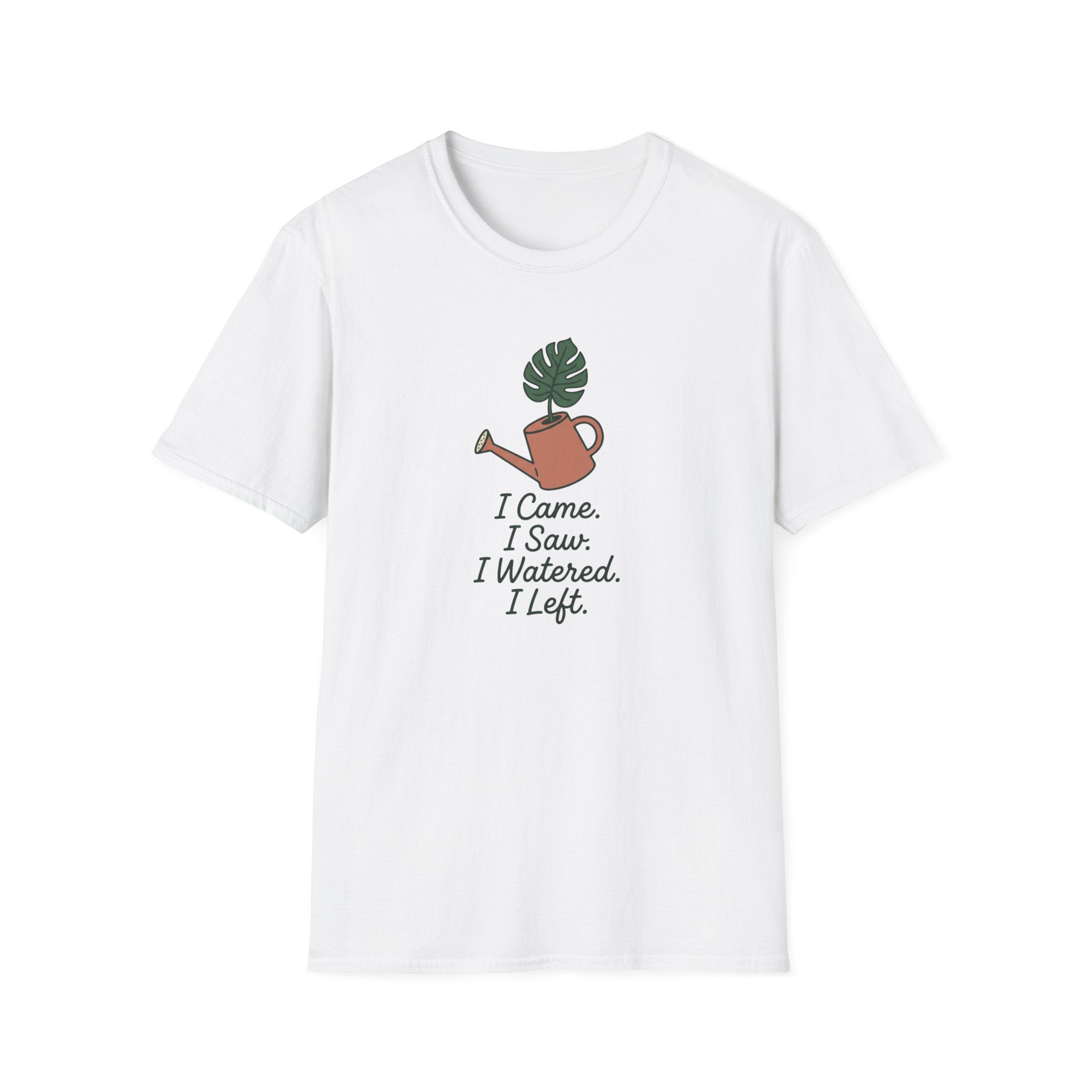 I Came, I Saw, I Watered, I Left T-Shirt