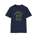Please Don't Talk, The Plants Are Listening T-Shirt
