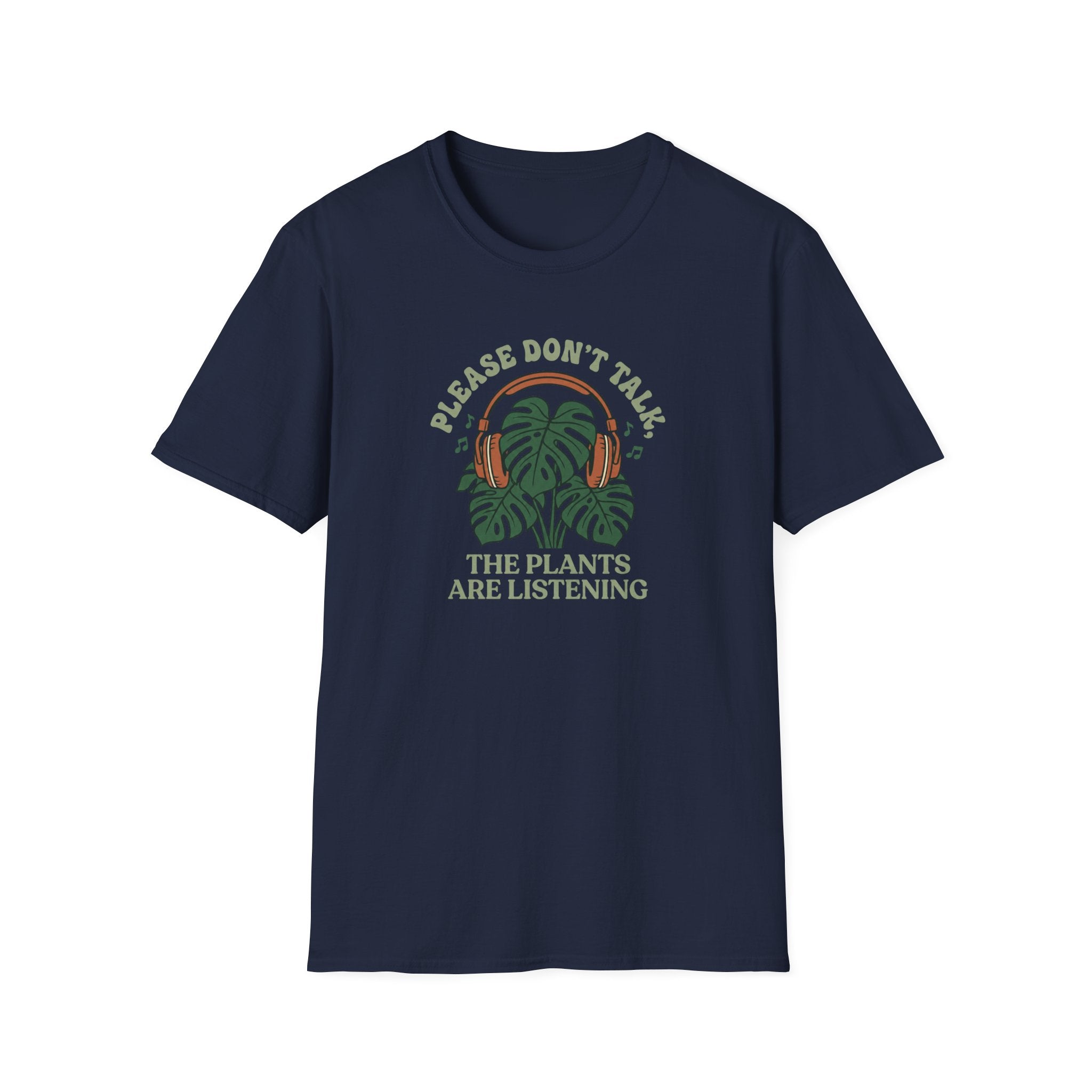 Please Don't Talk, The Plants Are Listening T-Shirt