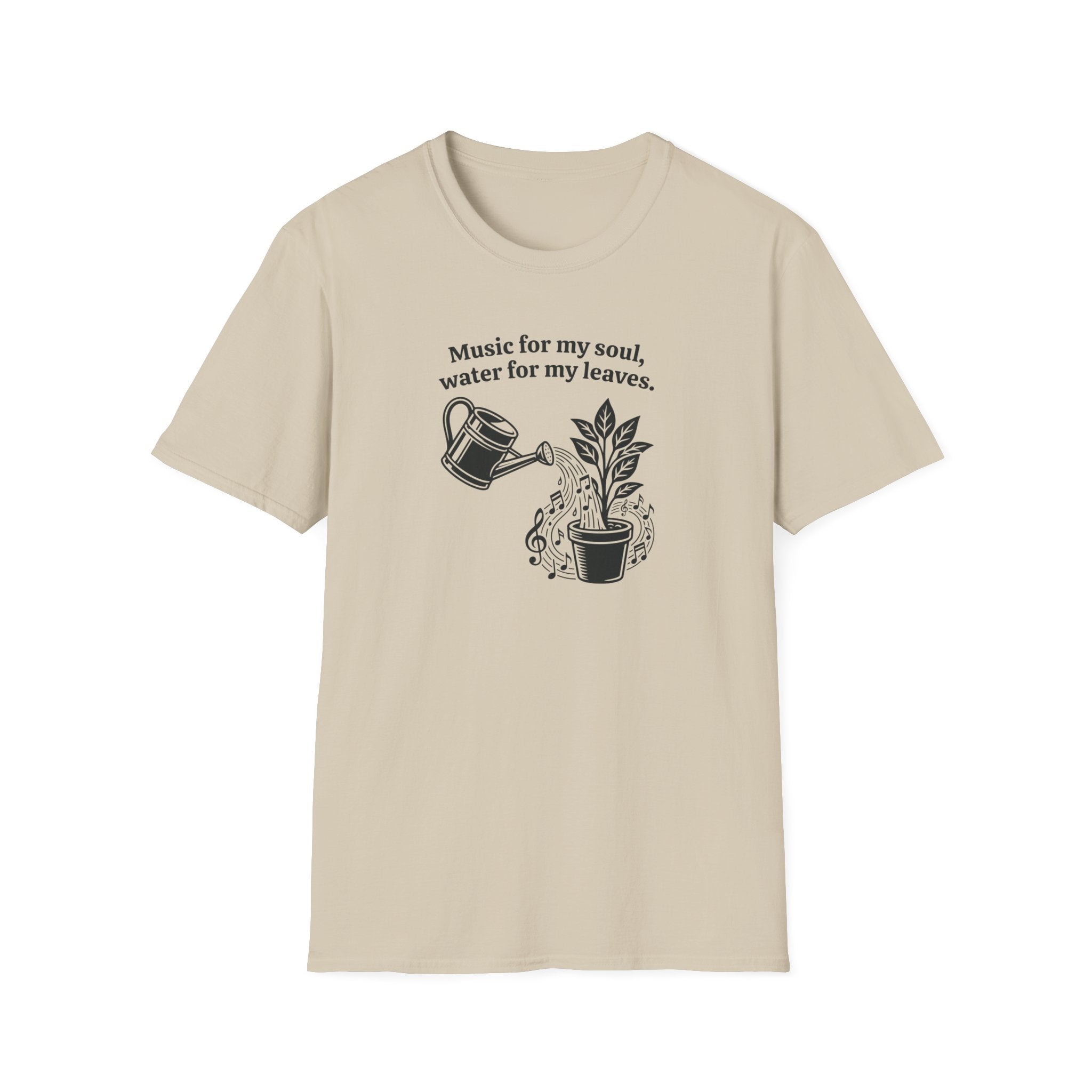 Music for my Soul, Water for my Leaves T-Shirt
