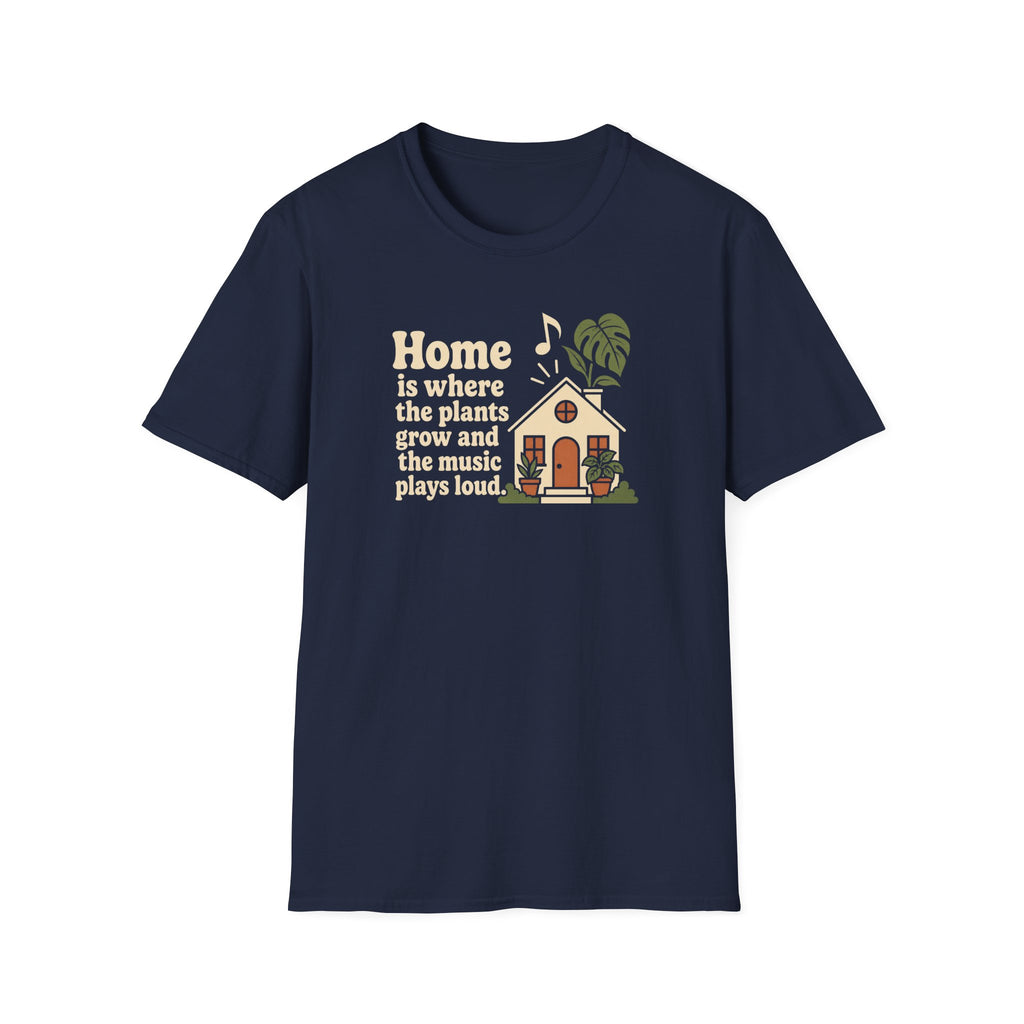 Home is Where the Plants Grow T-Shirt
