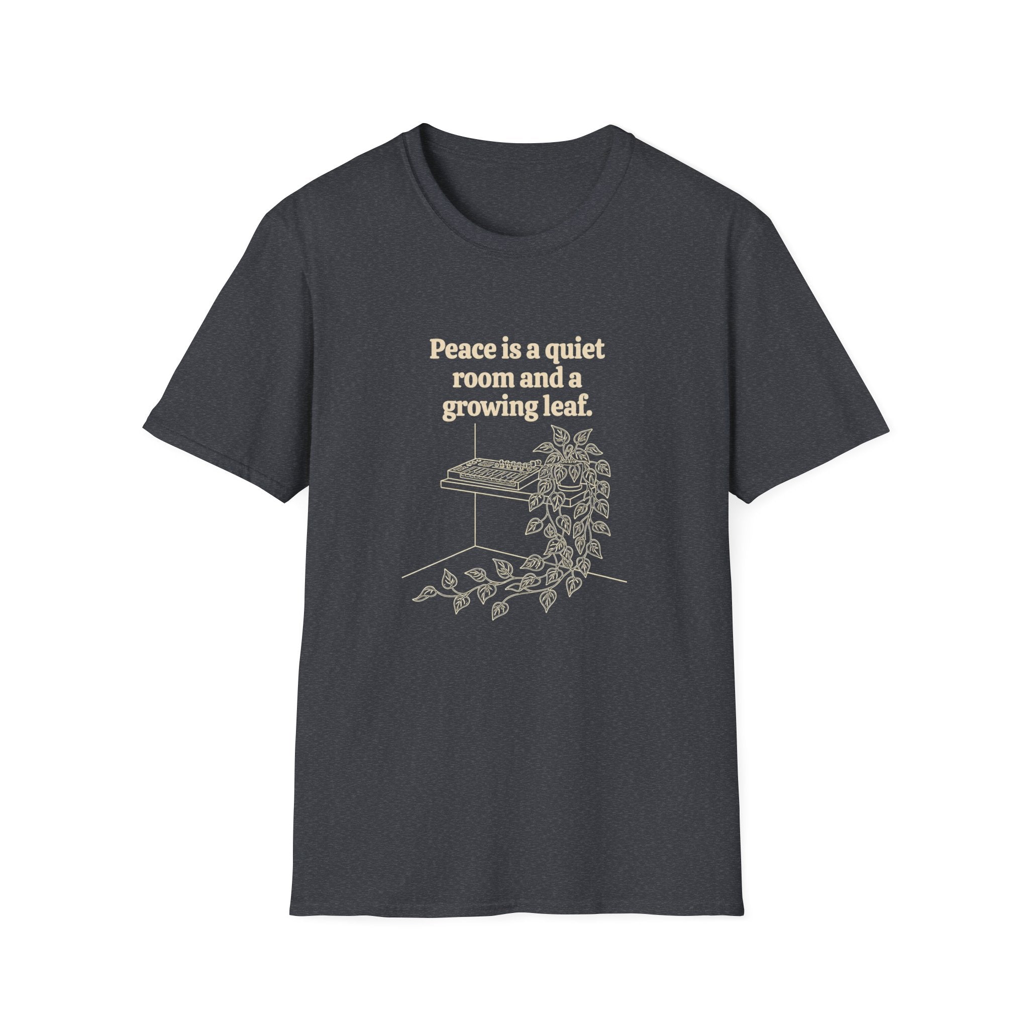 Peace is a Quiet Room and a Growing Leaf T-Shirt