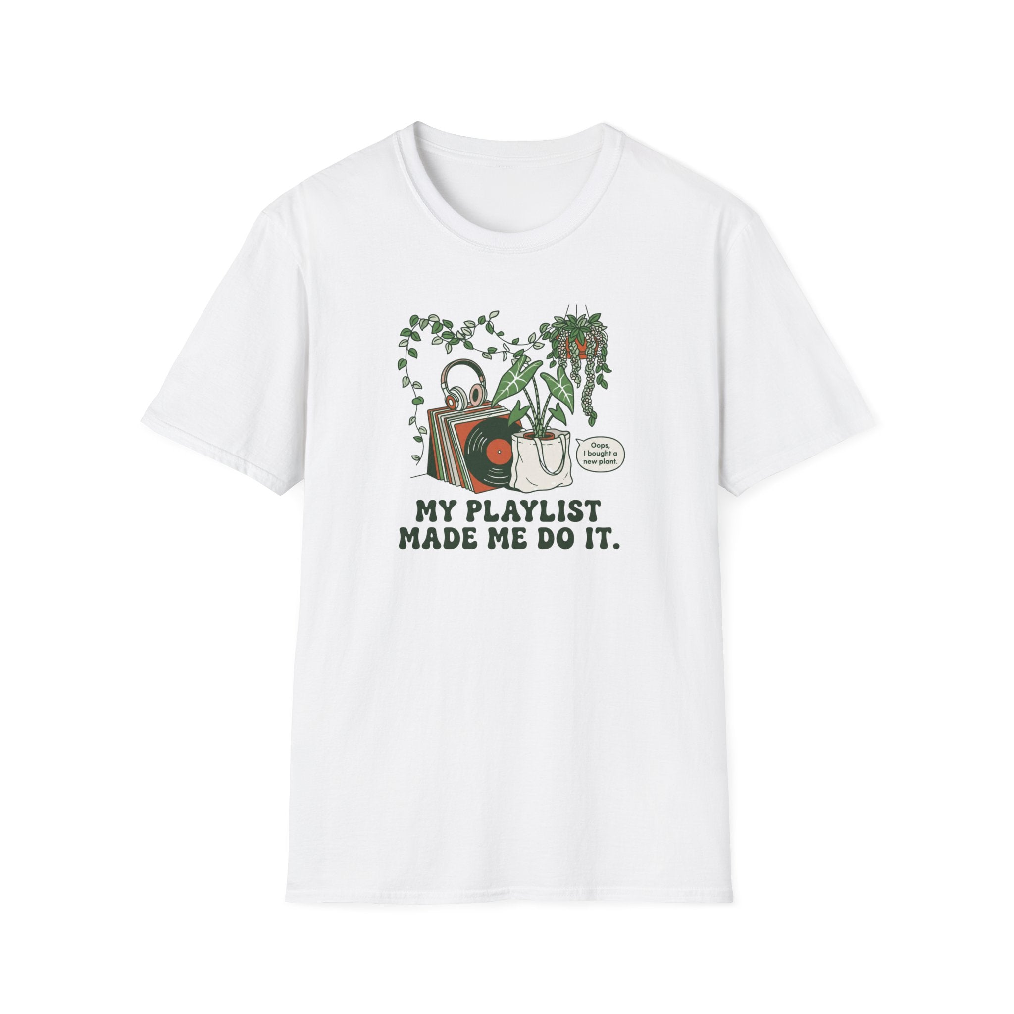 My Playlist Made Me Do It T-Shirt