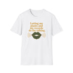 Letting My Plants and My Records Do the Talking T-Shirt