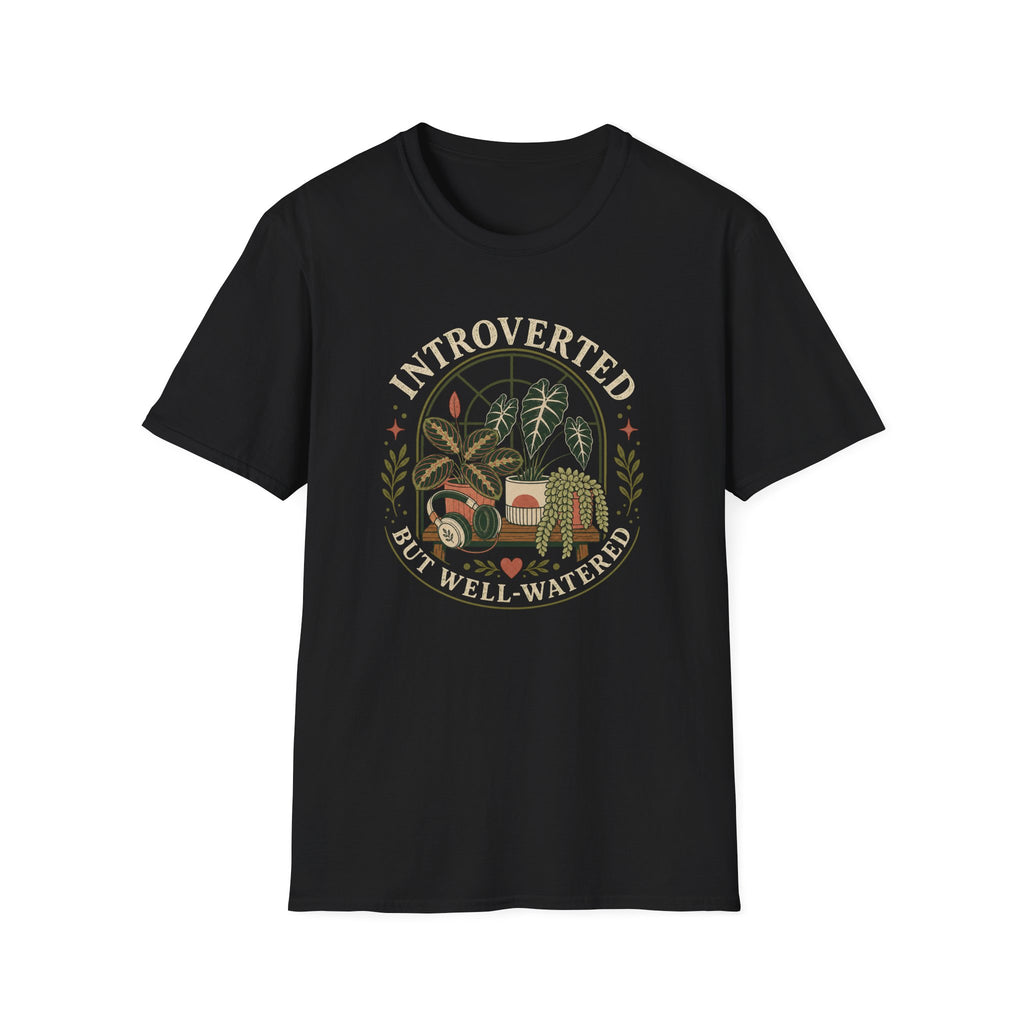 Introverted But Well-Watered T-Shirt