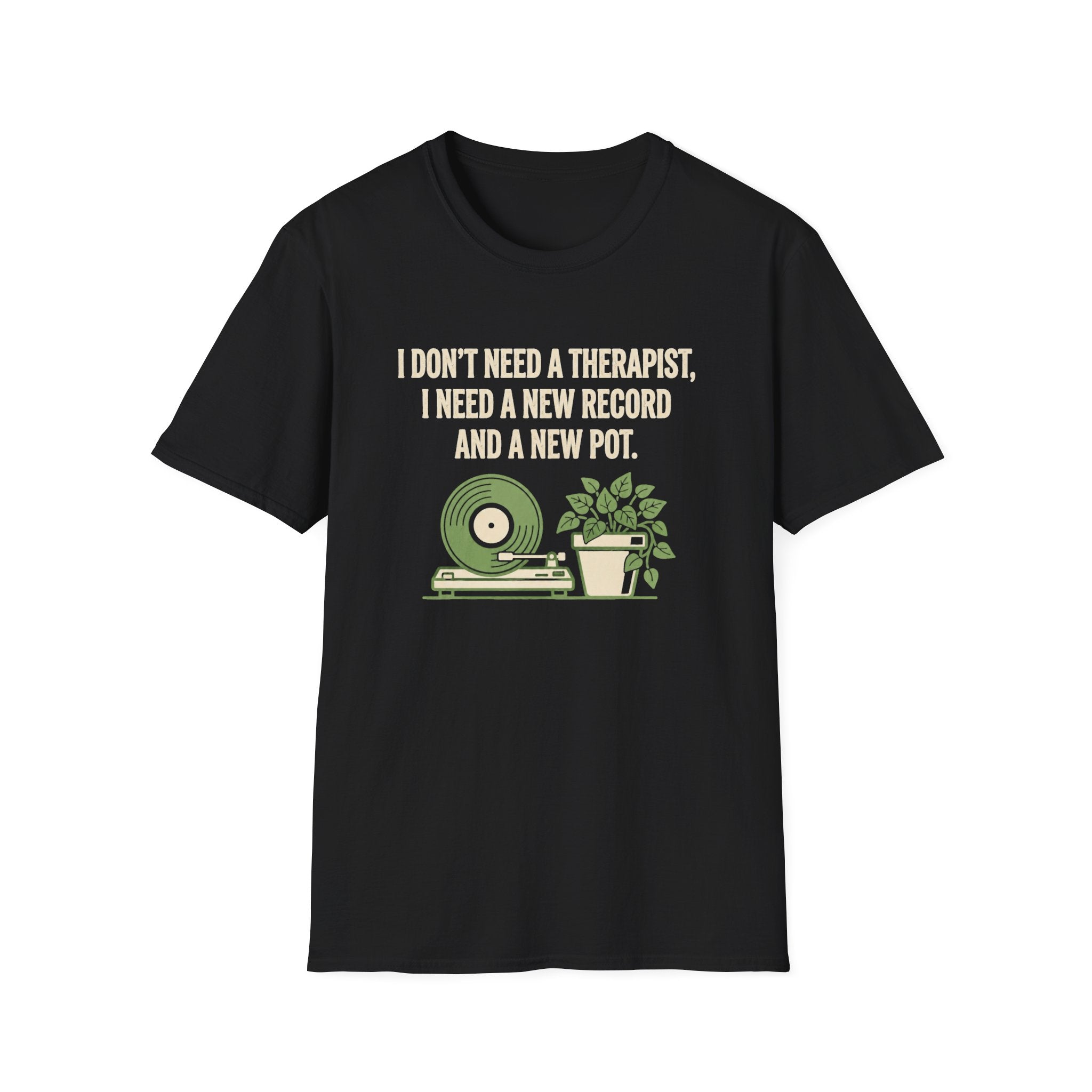 I Don't Need A Therapist T-Shirt