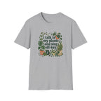 I Talk To My Plants & Sing Off-Key T-Shirt