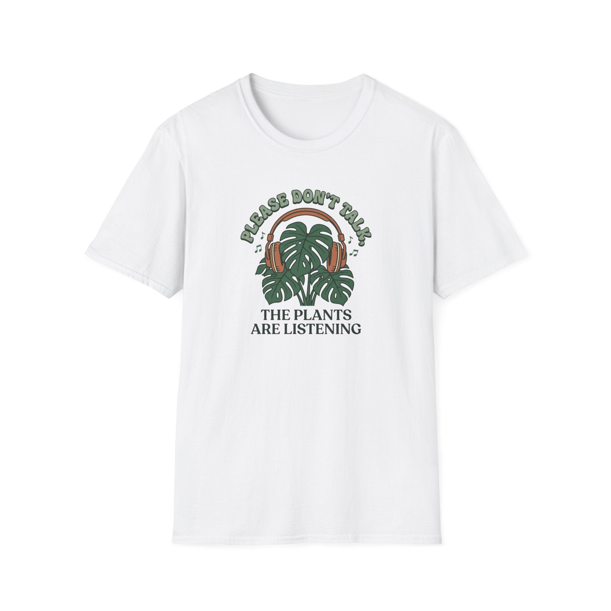 Please Don't Talk, The Plants Are Listening T-Shirt