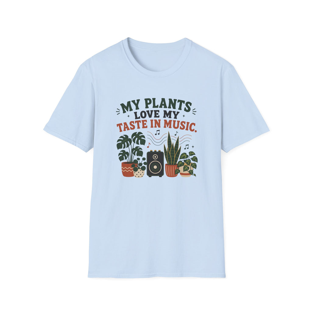 My Plants Love My Taste In Music T-Shirt