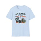 My Plants Love My Taste In Music T-Shirt