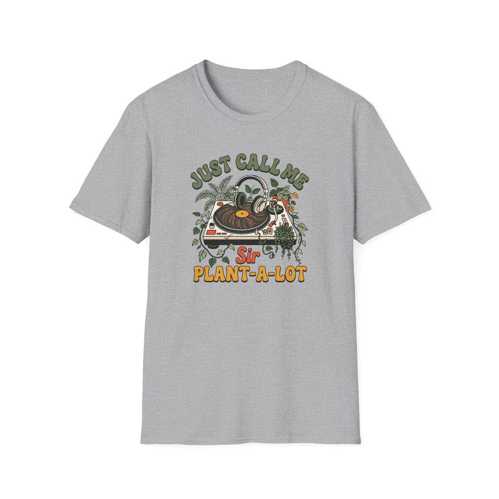 Just Call Me Sir Plant-A-Lot T-Shirt