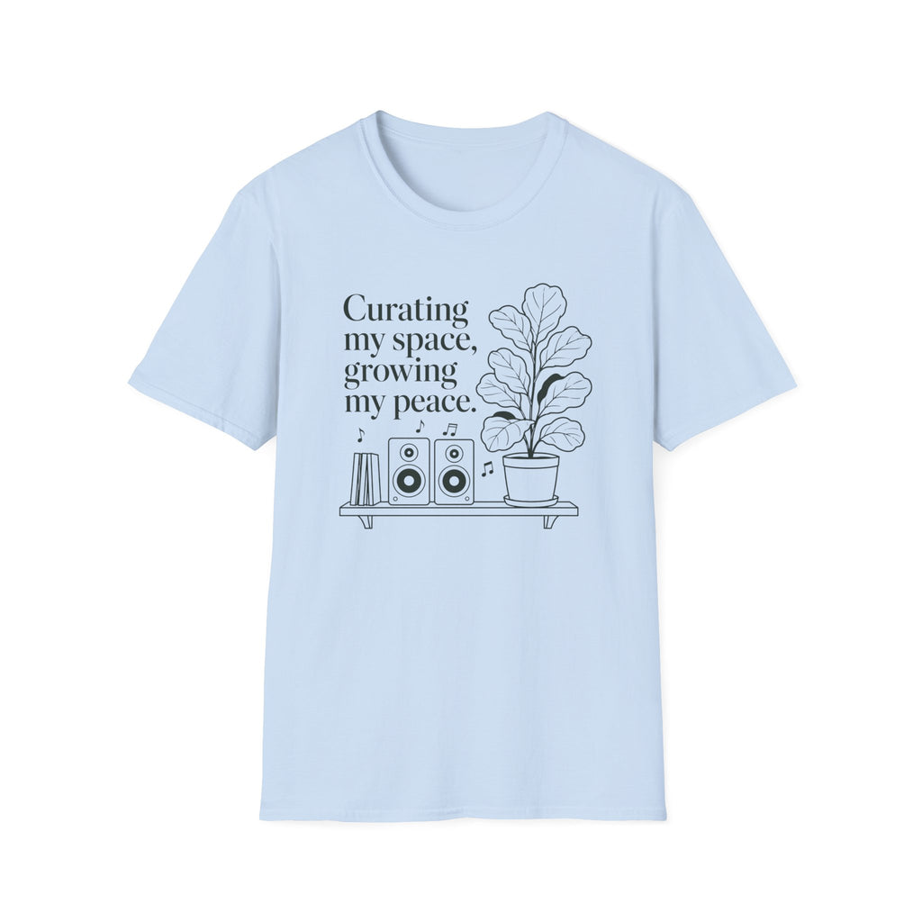 Curating My Space, Growing My Peace T-Shirt
