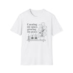 Curating My Space, Growing My Peace T-Shirt