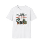 My Plants Love My Taste In Music T-Shirt