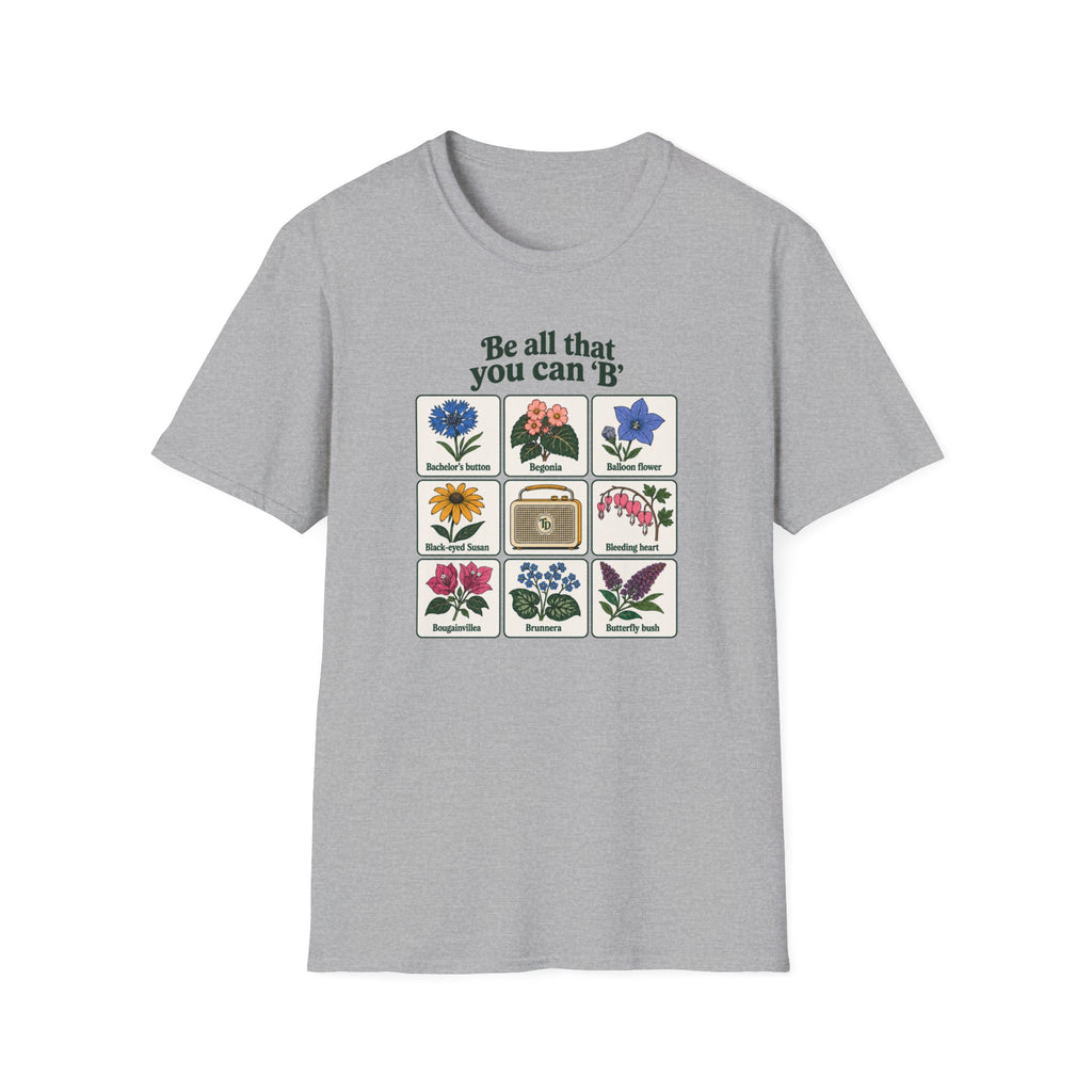 Be All That You Can 'B' T-Shirt