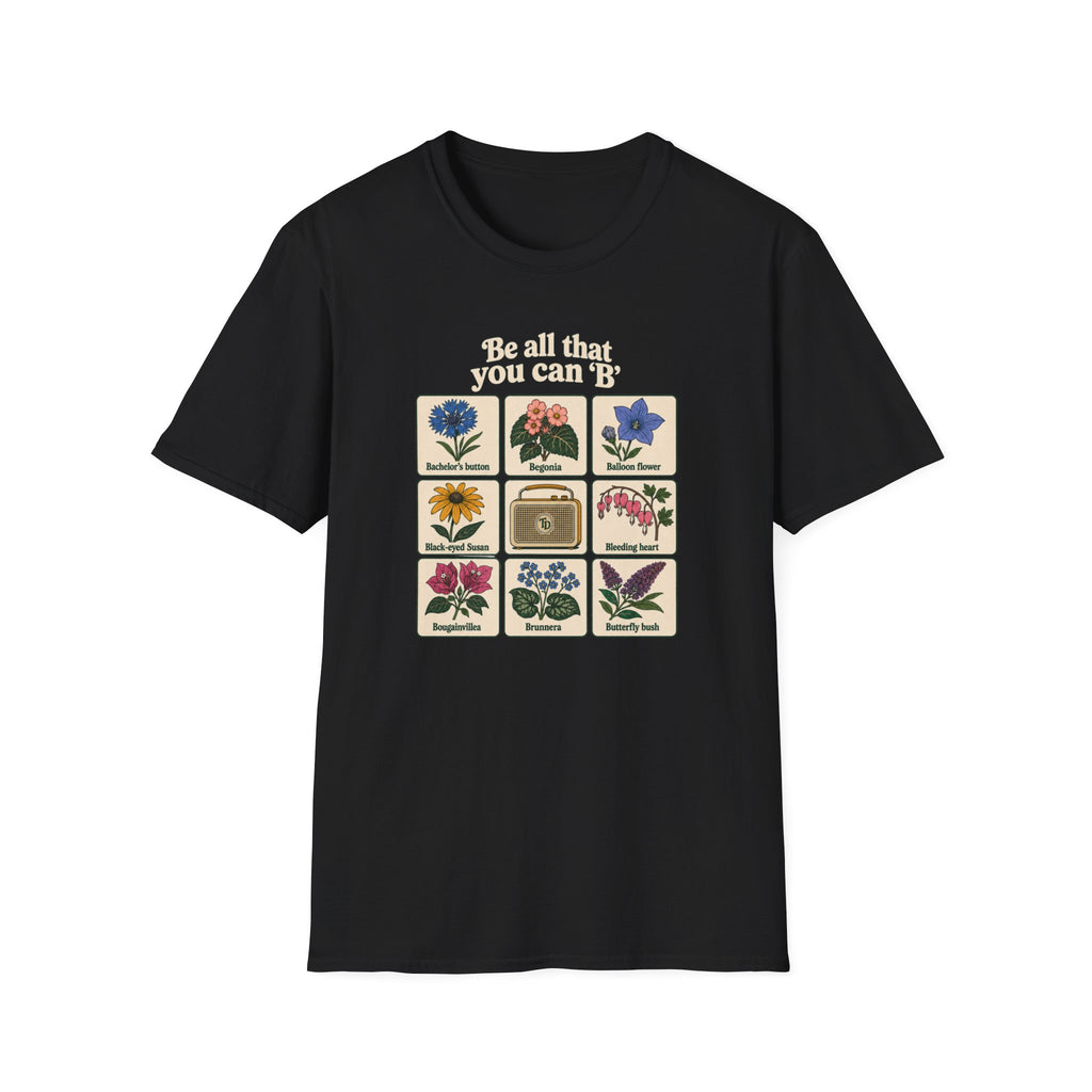 Be All That You Can 'B' T-Shirt