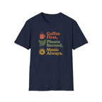 Coffee First, Plants Second, Music Always T-Shirt