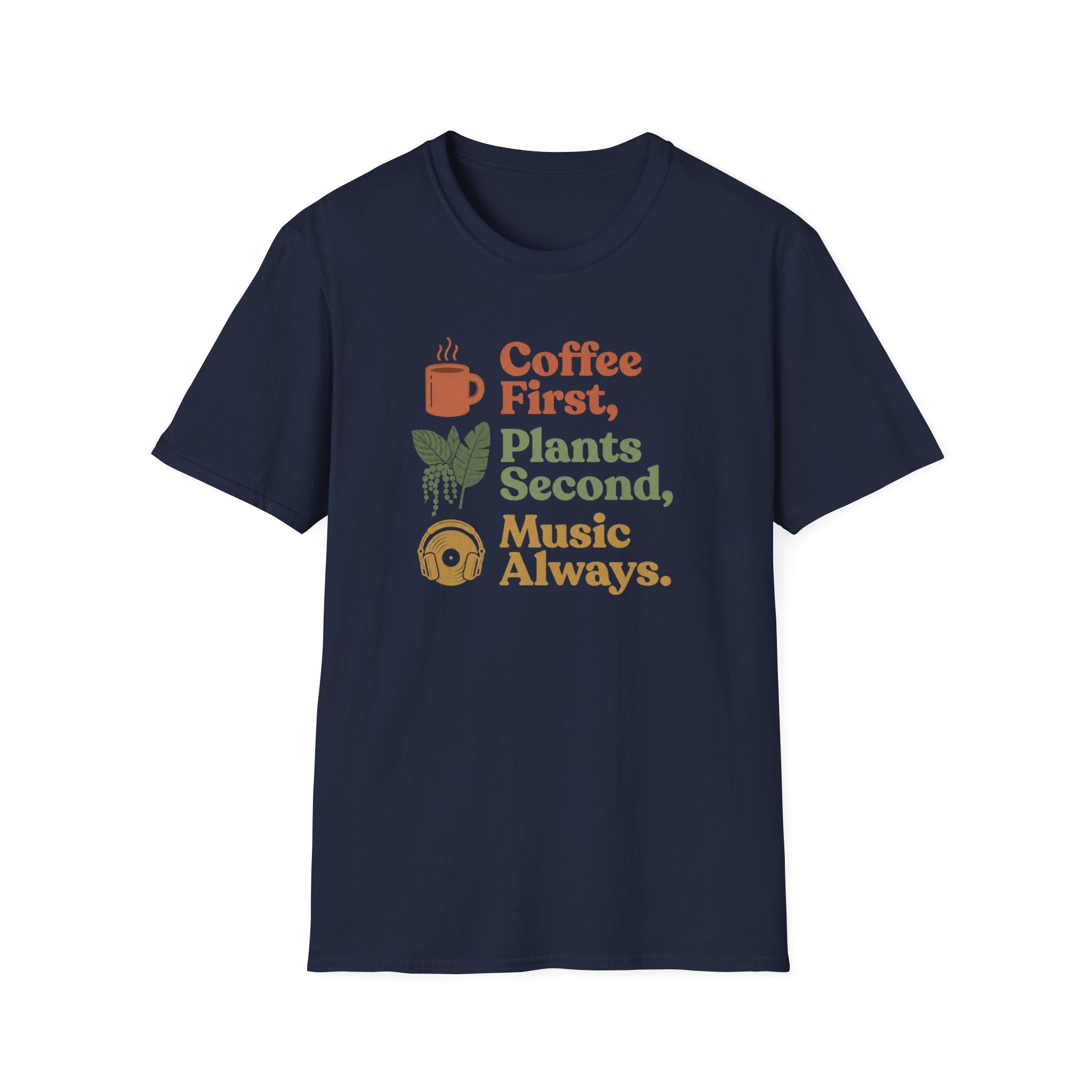 Coffee First, Plants Second, Music Always T-Shirt