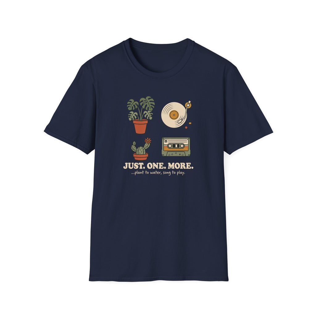 Just. One. More. T-Shirt