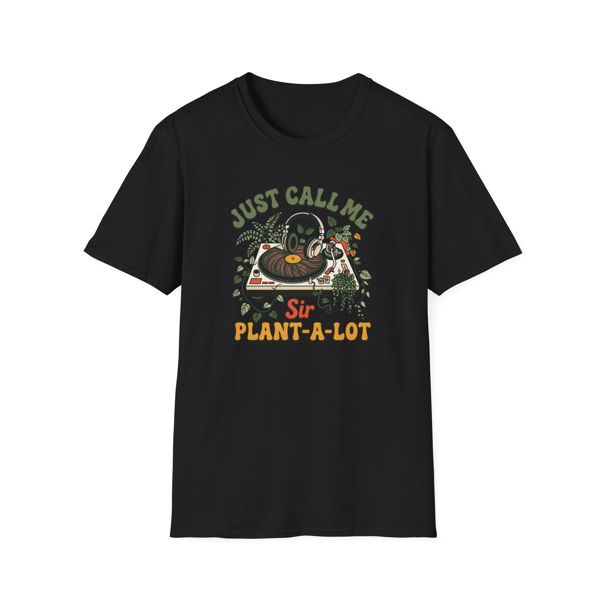 Just Call Me Sir Plant-A-Lot T-Shirt