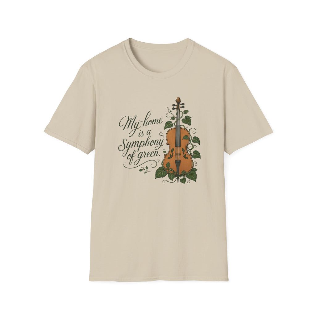 My Home is a Symphony of Green T-Shirt