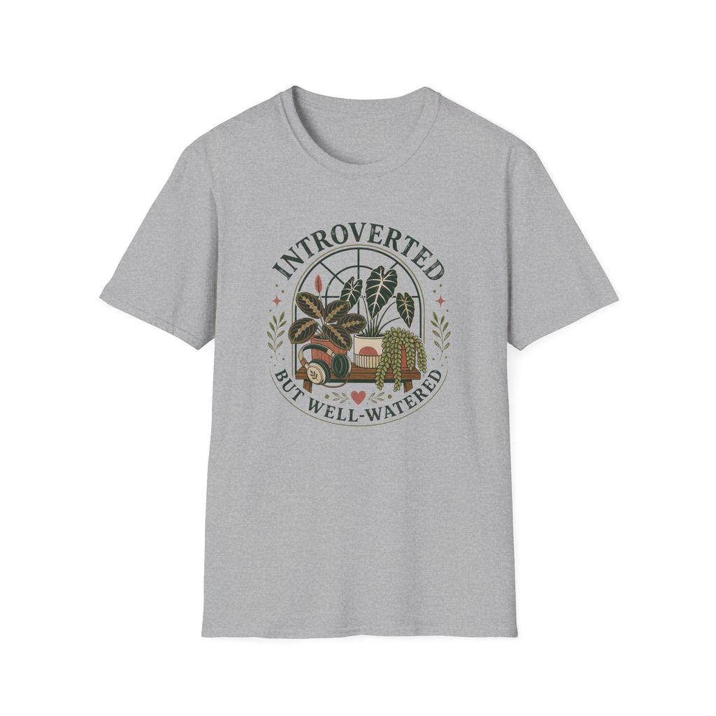 Introverted But Well-Watered T-Shirt