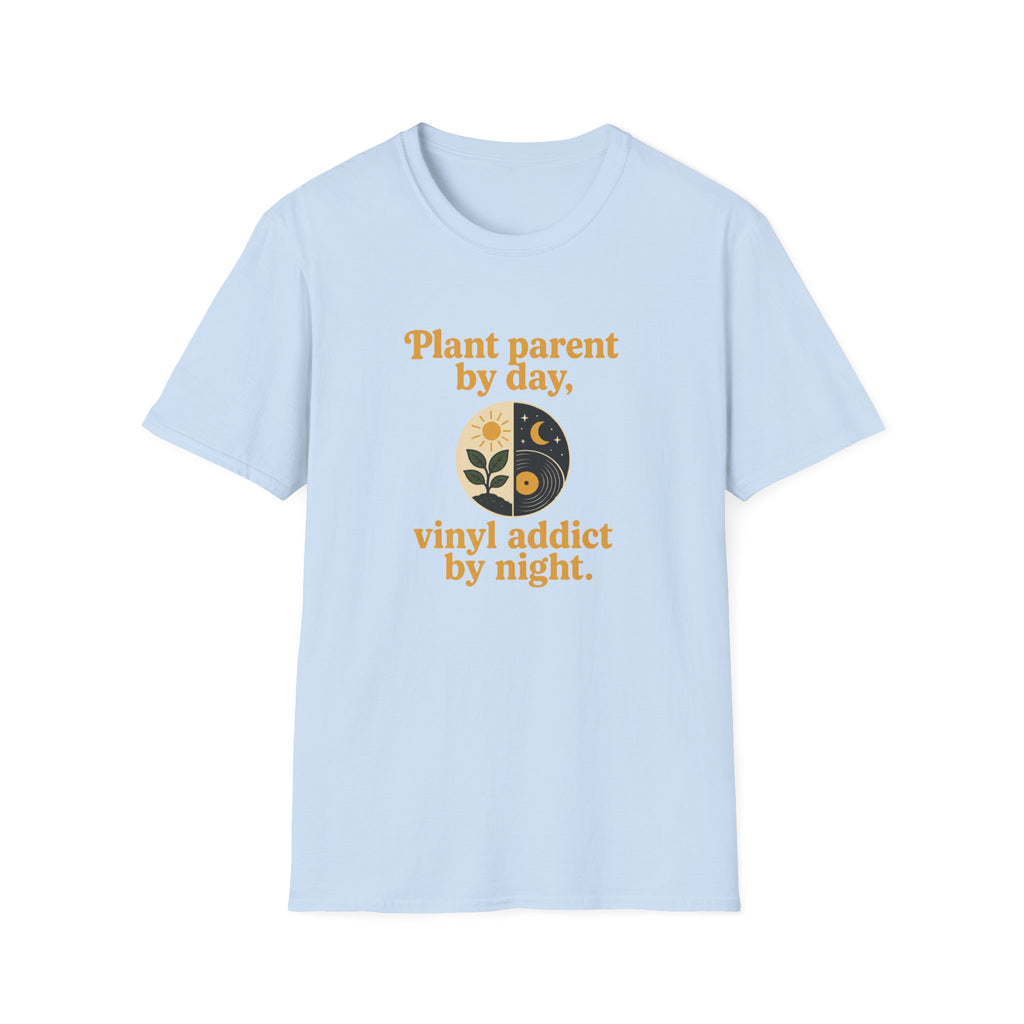 Plant Parent by Day, Vinyl Addict by Night T-Shirt