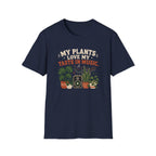 My Plants Love My Taste In Music T-Shirt