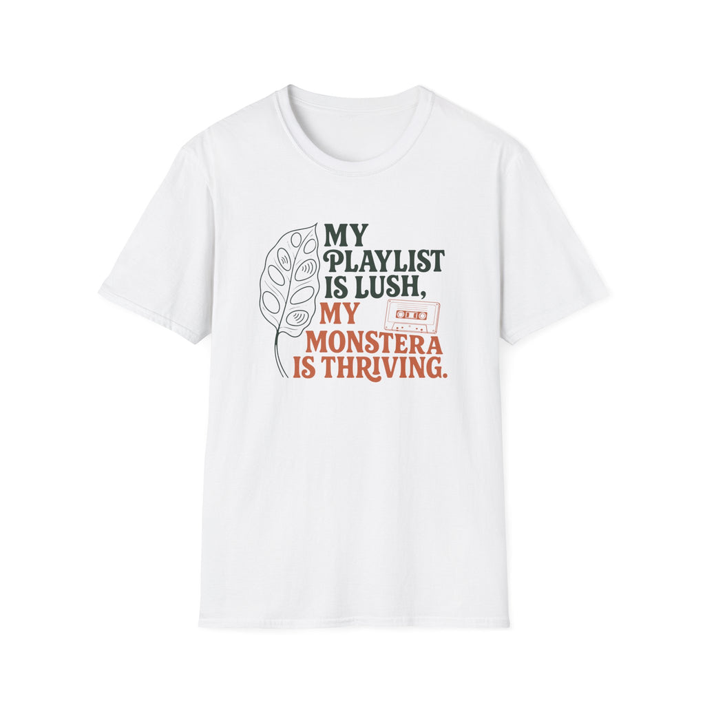 My Playlist is Lush, My Monstera is Thriving T-Shirt