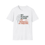 My Playlist is Lush, My Monstera is Thriving T-Shirt