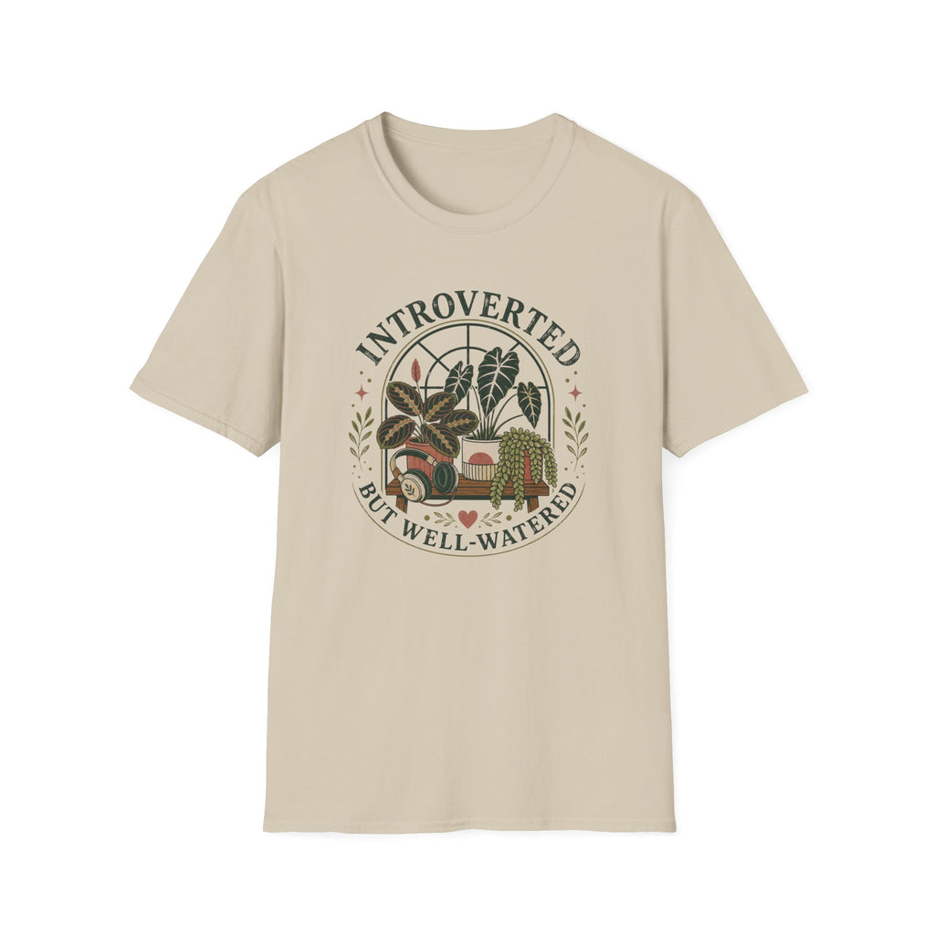 Introverted But Well-Watered T-Shirt