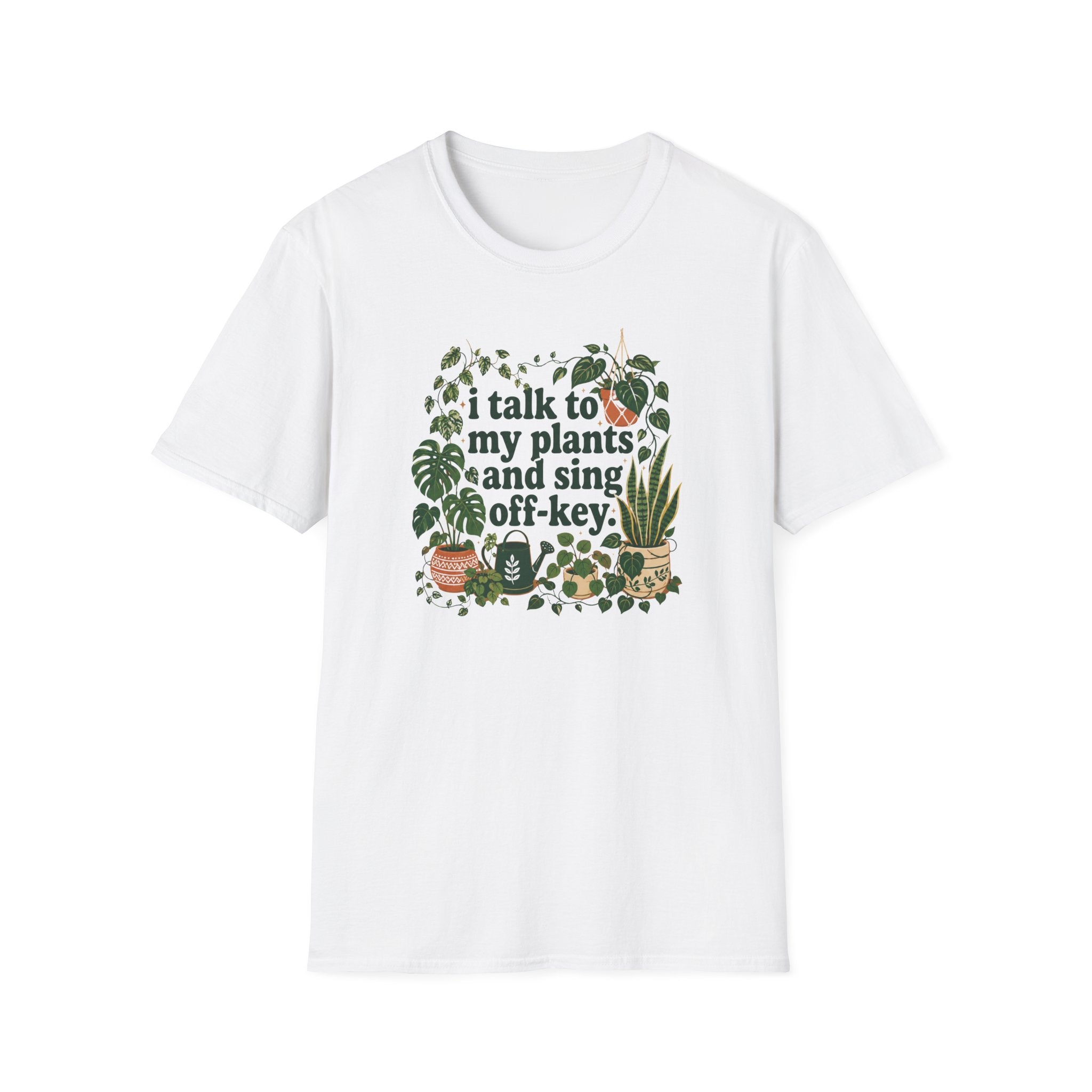 I Talk To My Plants & Sing Off-Key T-Shirt